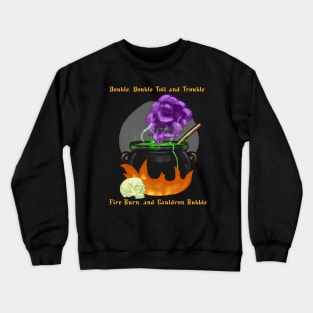 Double, Double Toil And Trouble Crewneck Sweatshirt